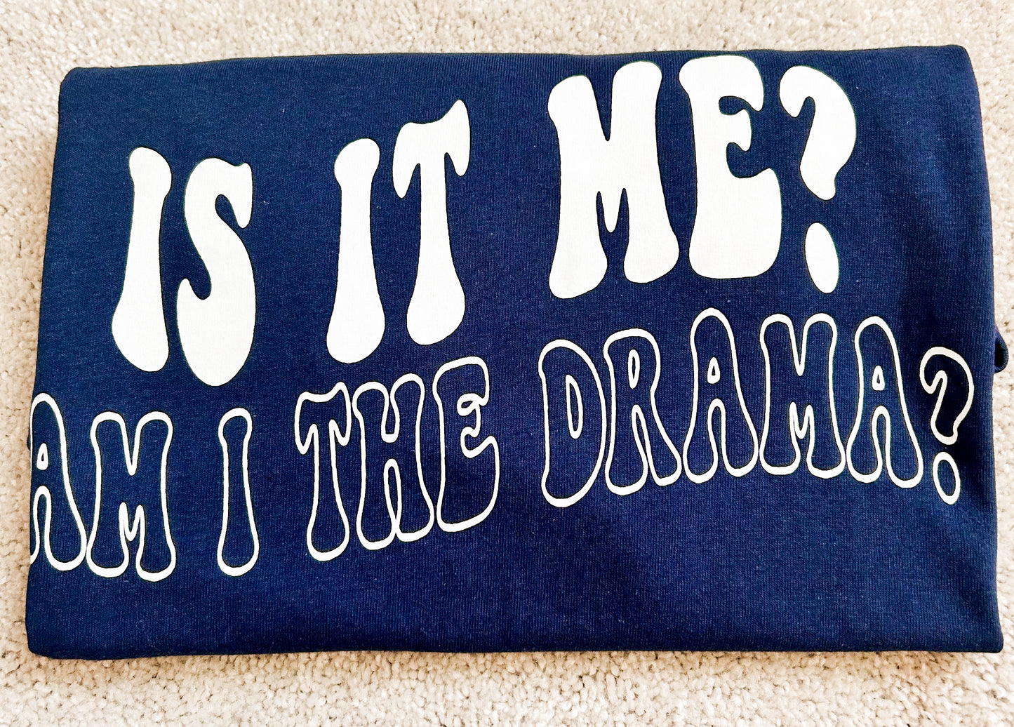 Am I The Drama?