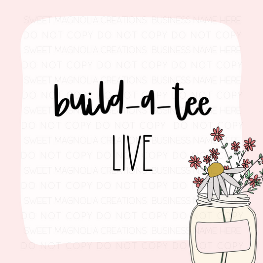 Build-A-Tee Live Sale