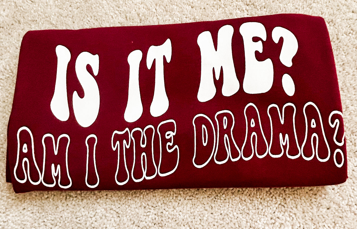 Am I The Drama?