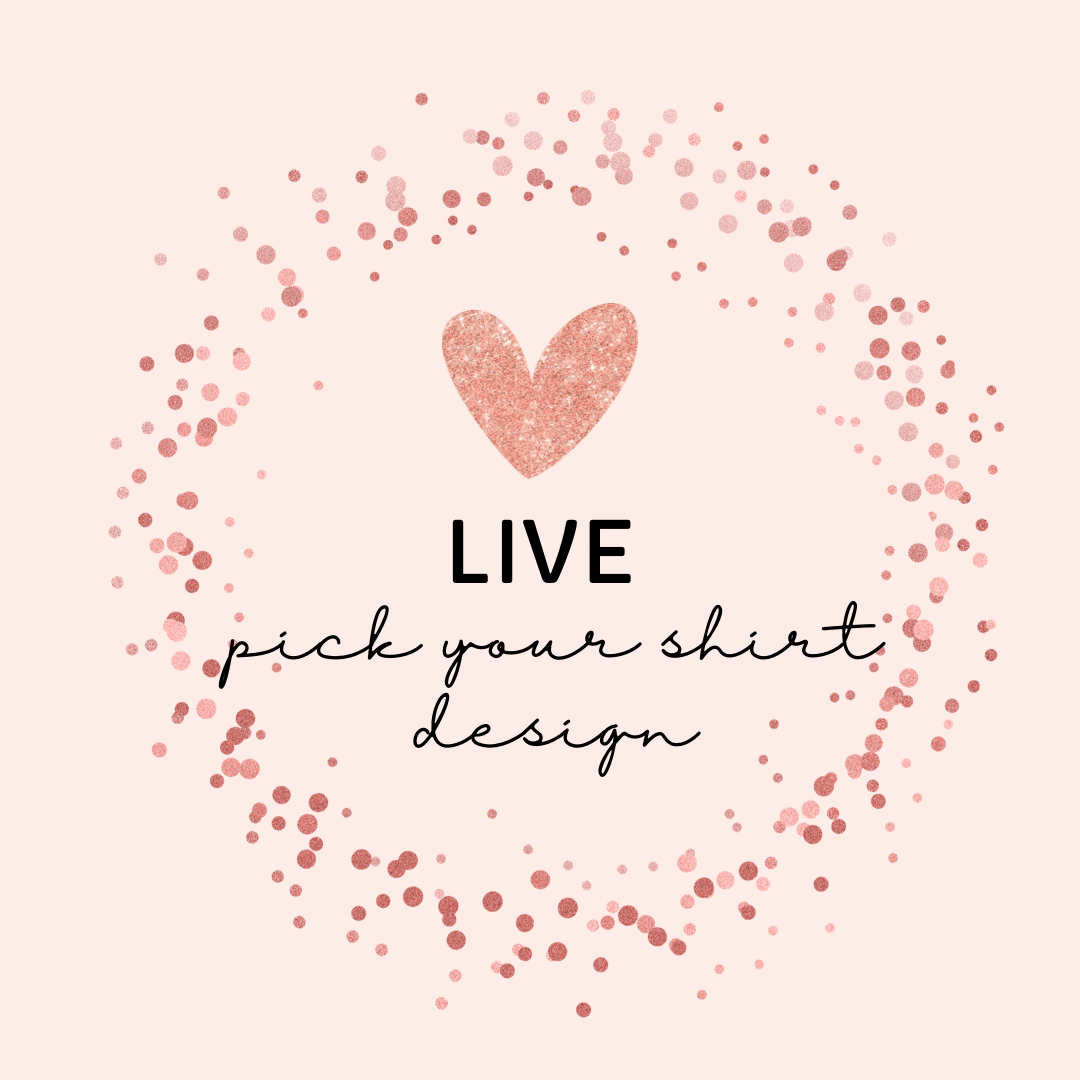 LIVE PICK YOUR SHIRT DESIGN